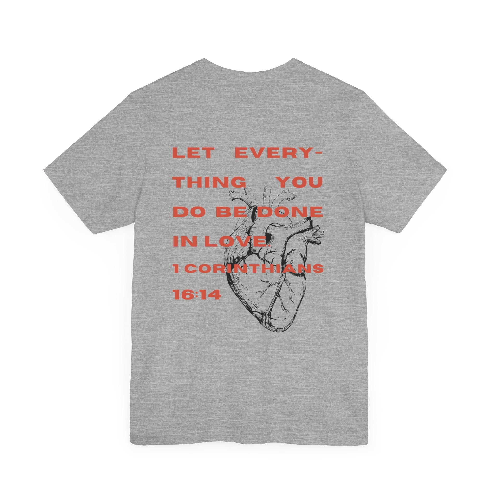 1 Corinthians 16:14 T-shirt