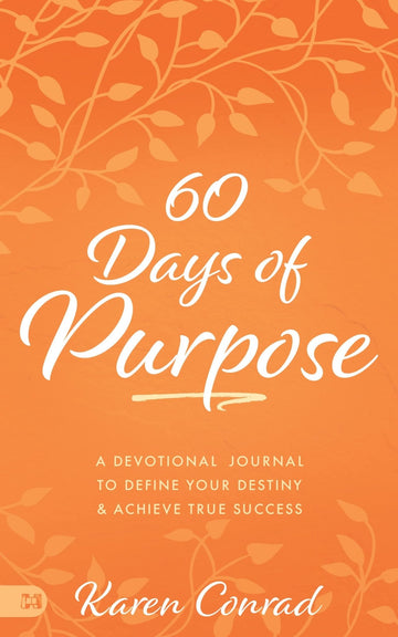 60 Days of Purpose: A Devotional Journal to Define Your Destiny and Achieve True Success Paperback – November 15, 2022 - Faith & Flame - Books and Gifts - Harrison House Publishers - 9781680319422