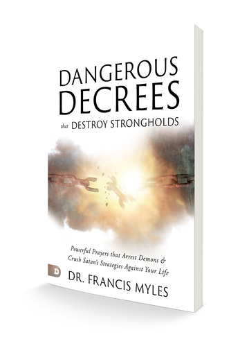 Dangerous Decrees that Destroy Strongholds: Powerful Prayers that Arrest Demons and Crush Satan's Strategies Against Your Life Paperback – July 2, 2024