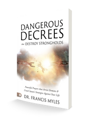 Dangerous Decrees that Destroy Strongholds: Powerful Prayers that Arrest Demons and Crush Satan's Strategies Against Your Life Paperback – July 2, 2024