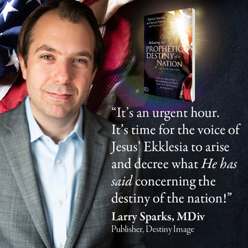 Releasing the Prophetic Destiny of a Nation [Second Edition]: An Intercessor's Handbook to Pray for All 50 States in America (Paperback) - July 2, 2024 - Faith & Flame - Books and Gifts - Destiny Image - 9780768477436