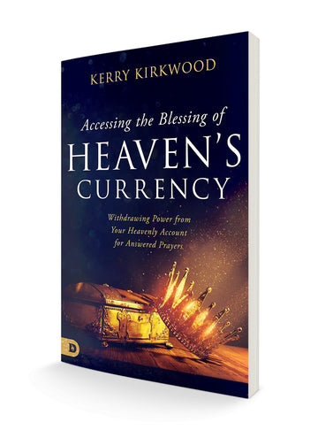 Accessing the Blessing of Heaven's Currency: Withdrawing Power from Your Heavenly Account for Answered Prayers Paperback – August 1, 2023 - Faith & Flame - Books and Gifts - Destiny Image - 9780768473872