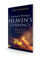 Accessing the Blessing of Heaven's Currency: Withdrawing Power from Your Heavenly Account for Answered Prayers Paperback – August 1, 2023 - Faith & Flame - Books and Gifts - Destiny Image - 9780768473872