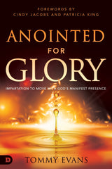 Anointed for Glory: Impartation to Move with God's Manifest Presence Paperback – Special Edition, August 8, 2023 - Faith & Flame - Books and Gifts - Destiny Image - 9780768474435