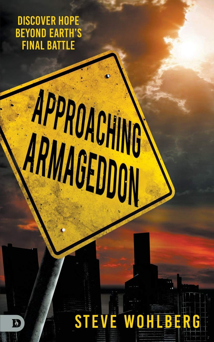 Approaching Armageddon: Discover Hope Beyond Earth’s Final Battle - Faith & Flame - Books and Gifts - Destiny Image - 9780768458077