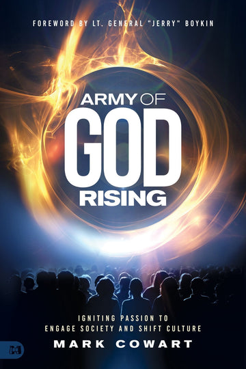 Army of God Rising: Igniting Passion to Engage Society and Shift Paperback – January 17, 2023 - Faith & Flame - Books and Gifts - Harrison House - 9781680318913