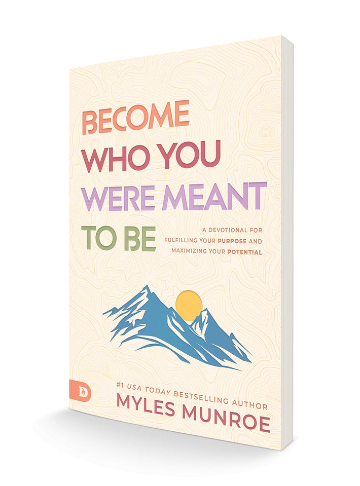 Become Who You Were Meant to Be: A Devotional for Fulfilling Your Purpose and Maximizing Your Potential - August 2024 - Faith & Flame - Books and Gifts - Destiny Image - 9780768477757