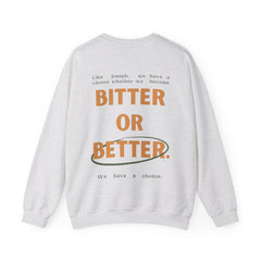 Bitter or Better Crewneck - Faith & Flame - Books and Gifts - Printify -