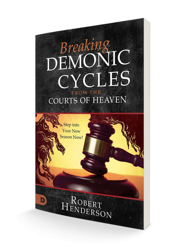 Breaking Demonic Cycles from the Courts of Heaven: Step Into Your New Season Now! Paperback – January 2, 2024 - Faith & Flame - Books and Gifts - Destiny Image - 9780768475487