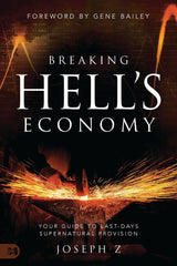 Breaking Hell's Economy: Your Guide to Last Days Supernatural Provision Paperback – October 18, 2022 - Faith & Flame - Books and Gifts - Harrison House Publishers - 9781680319446