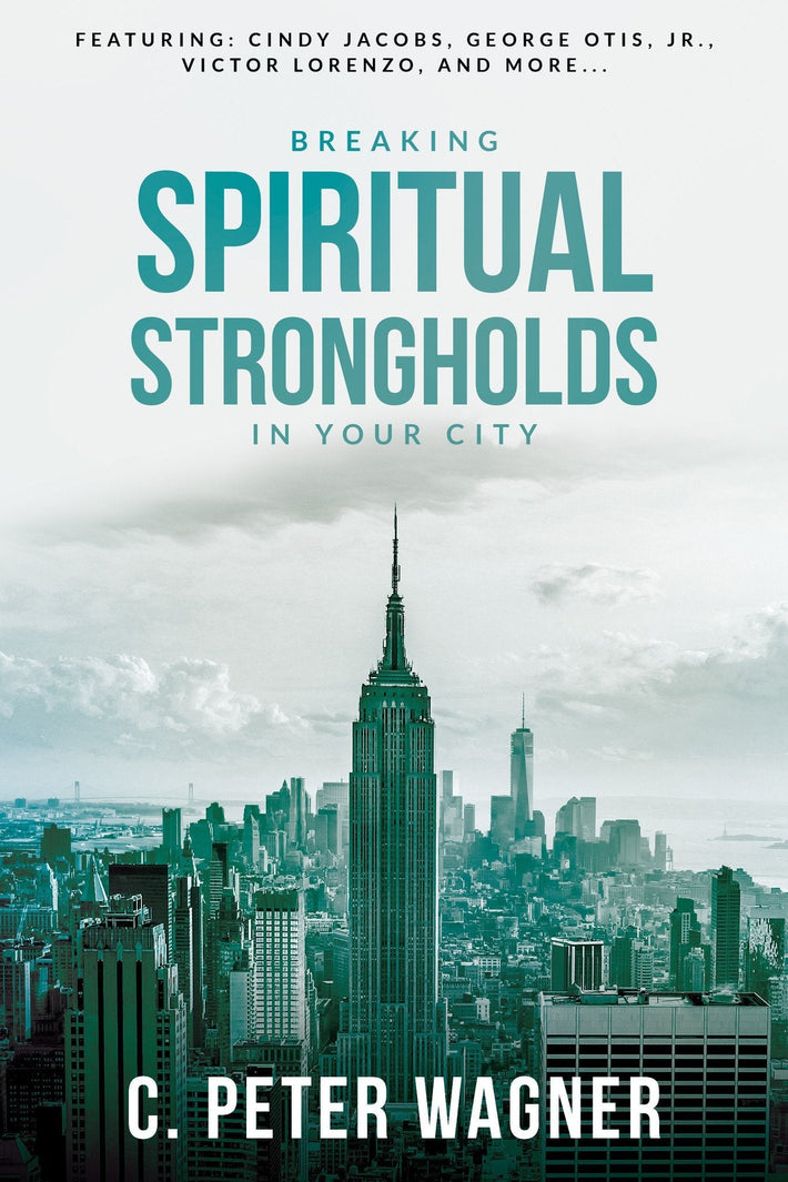 Breaking Spiritual Strongholds in Your City - Faith & Flame - Books and Gifts - Destiny Image - 9780768407693