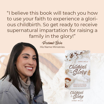 Childbirth in the Glory: Prepare for a Pregnancy and Delivery Filled with the Peace, Presence, and Power of God Paperback – September 5, 2023 - Faith & Flame - Books and Gifts - Destiny Image - 9780768474299