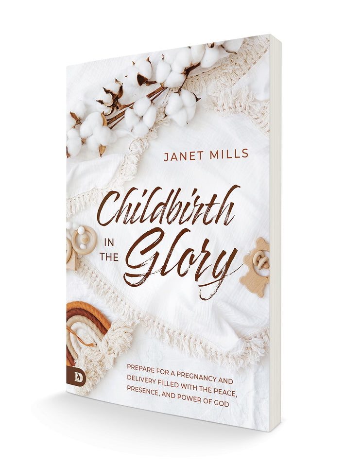 Childbirth in the Glory: Prepare for a Pregnancy and Delivery Filled with the Peace, Presence, and Power of God Paperback – September 5, 2023 - Faith & Flame - Books and Gifts - Destiny Image - 9780768474299