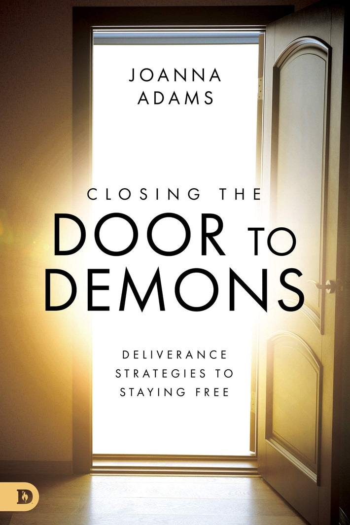 Closing the Door to Demons: Deliverance Strategies to Staying Free - Faith & Flame - Books and Gifts - Destiny Image - 9780768451948