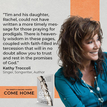 Come Home: Pray, Prophesy, and Proclaim God's Promises Over Your Prodigal - February 6, 2024 - Faith & Flame - Books and Gifts - Destiny Image - 9780768477597