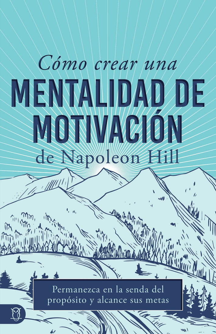 Cómo Crear Una Mentalidad De Motivación De Napoleon Hill: Permanezca En La Senda Del Propósito Y Alcance Sus Metas (Viva una vida significativa) (Spanish Edition) Paperback – February 4, 2025 - Faith & Flame - Books and Gifts - Sound Wisdom - 9781640954632