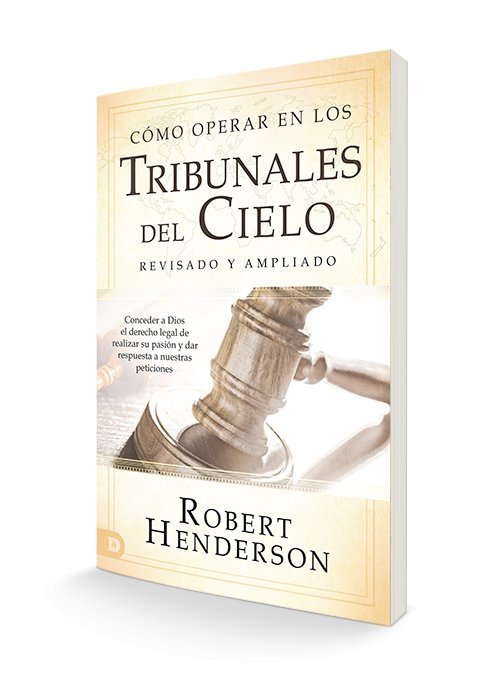 Cómo operar en los Tribunales del Cielo (revisado y ampliado) (Spanish Edition): Conceder a Dios el derecho legal de realizar su pasión y dar respuesta a nuestras peticiones Paperback – September 21, 2021 - Faith & Flame - Books and Gifts - Destiny Image - 9780768461411