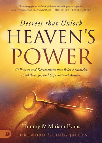 Decrees that Unlock Heaven's Power: 40 Prayers and Declarations that Release Miracles, Breakthrough, and Supernatural Answers Paperback – December 1, 2021 - Faith & Flame - Books and Gifts - Destiny Image - 9780768460117