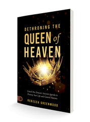 Dethroning the Queen of Heaven: Cancel This Demon's Ancient Agenda to Destroy Your Life and Control Nations Paperback – September 3, 2024 - Faith & Flame - Books and Gifts - Destiny Image - 9780768474695