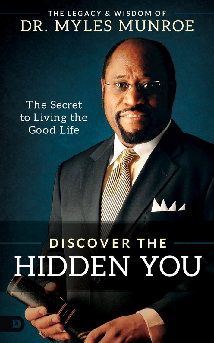 Discover the Hidden You: The Secret to Living the Good Life (Hardcover) - Faith & Flame - Books and Gifts - Destiny Image - 9780768457933
