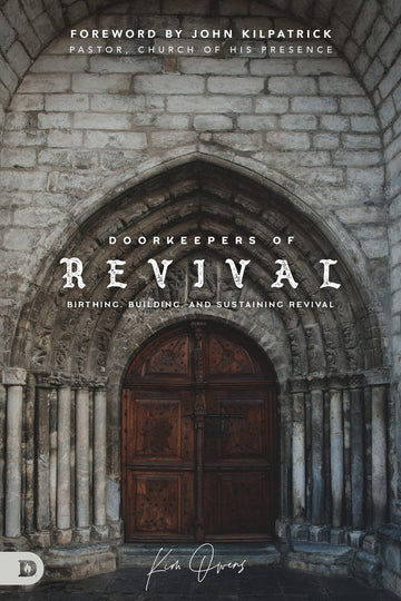 Doorkeepers of Revival: Birthing, Building, and Sustaining Revival (Paperback) – August 17, 2021 - Faith & Flame - Books and Gifts - Destiny Image - 9780768461497