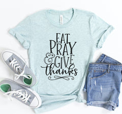 Eat Pray & Give Thanks T-shirt - Faith & Flame - Books and Gifts - White Caeneus -