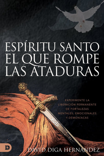 El Espíritu Santo: El que rompe las ataduras (Spanish Edition): Experimente la liberación permanente de fortalezas mentales, emocionales y demoníacas Paperback – June 6, 2023 - Faith & Flame - Books and Gifts - Destiny Image - 9780768472455