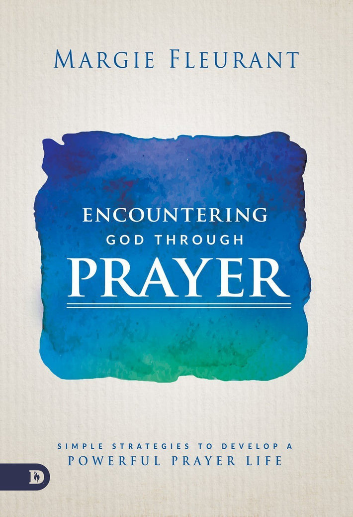 Encountering God Through Prayer - Faith & Flame - Books and Gifts - Destiny Image - 9780768411997