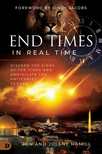 End Times in Real Time: Discern the Signs of the Times and Annihilate the Antichrist Agenda Paperback – March 4, 2025 - Faith & Flame - Books and Gifts - Destiny Image - 9780768481051