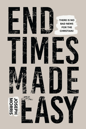 End Times Made Easy: There's No Bad News for the Christian! Paperback – June 21, 2022 - Faith & Flame - Books and Gifts - Harrison House - 9781680316995