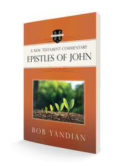 Epistles of John: A New Testament Commentary Paperback – September 5, 2023 - Faith & Flame - Books and Gifts - Harrison House Publishers - 9781667503240