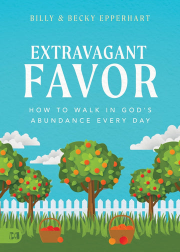 Extravagant Favor: How to Walk in God's Abundance Every Day Paperback – August 1, 2023 - Faith & Flame - Books and Gifts - Harrison House - 9781667502816