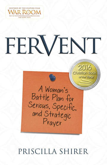 Fervent: A Woman's Battle Plan to Serious, Specific and Strategic Prayer (Paperback) – August 1, 2015 - Faith & Flame - Books and Gifts - B&H PUBLISHING GROUP - 9781433688676