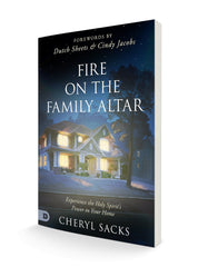 Fire on the Family Altar: Experience the Holy Spirit's Power in Your Home Paperback – February 21, 2023 - Faith & Flame - Books and Gifts - Destiny Image - 9780768464245