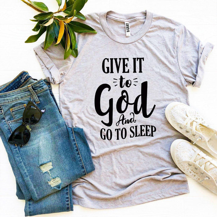 Give It To God And Go To Sleep T-shirt - Faith & Flame - Books and Gifts - Agate -