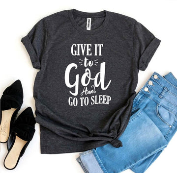 Give It To God And Go To Sleep T-shirt - Faith & Flame - Books and Gifts - Agate -