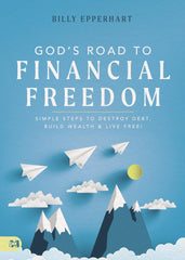 God's Road to Financial Freedom: Simple Steps to Destroy Debt, Build Wealth, and Live Free! Hardcover – June 21, 2022 - Faith & Flame - Books and Gifts - Harrison House - 9781680318784