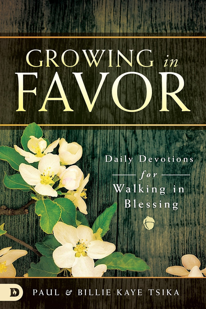 Growing in Favor: Daily Devotions for Walking in Blessing - Faith & Flame - Books and Gifts - Destiny Image - 9780768445701