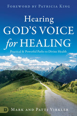 Hearing God's Voice for Healing: Practical and Powerful Paths to Divine Health Paperback – March 4, 2025 - Faith & Flame - Books and Gifts - Destiny Image - 9780768480474