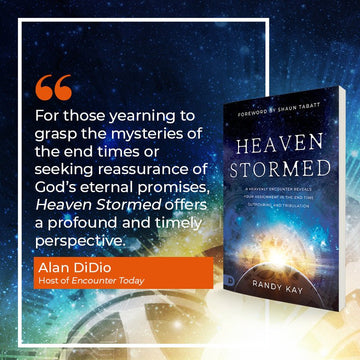 Heaven Stormed: A Heavenly Encounter Reveals Your Assignment in the End Time Outpouring and Tribulation (Paperback) - February 6, 2024 - Faith & Flame - Books and Gifts - Destiny Image - 9780768473308