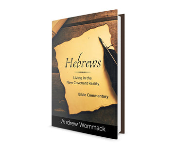 Hebrews: Living in a New Covenant Reality: Bible Commentary Hardcover – September 3, 2024 - Faith & Flame - Books and Gifts - Harrison House - 9781667508559