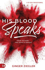 His Blood Speaks: 31-Day Devotional, Your Victory ― the Devil's Defeat Paperback – November 15, 2022 - Faith & Flame - Books and Gifts - Harrison House - 9781680319842