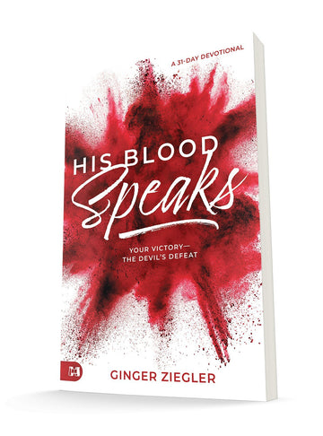 His Blood Speaks: 31-Day Devotional, Your Victory ― the Devil's Defeat Paperback – November 15, 2022 - Faith & Flame - Books and Gifts - Harrison House - 9781680319842