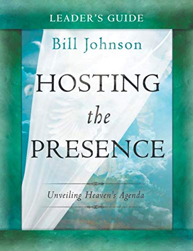 Hosting the Presence Leader's Guide: Unveiling Heaven's Agenda Paperback – July 16, 2013 - Faith & Flame - Books and Gifts - Destiny Image - 9780768442359