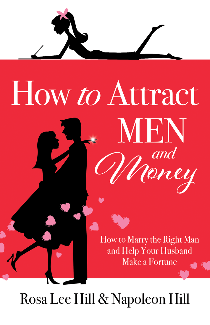 How to Attract Men and Money: How to Marry the Right Man and Help Your Husband a Fortune (Official Publication of the Napoleon Hill Foundation) Paperback – January 18, 2022 - Faith & Flame - Books and Gifts - Sound Wisdom - 9781640953130