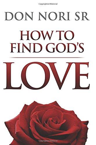 How to Find God's Love - Faith & Flame - Books and Gifts - Destiny Image - 9780768432961