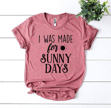 I Was Made For Sunny Days T-shirt - Faith & Flame - Books and Gifts - Agate -