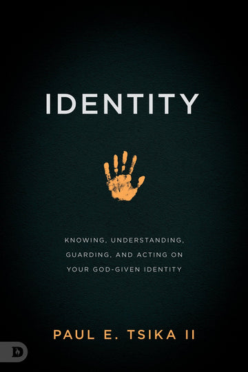 Identity: Knowing, Understanding, Guarding, and Acting on Your God - Given Calling Paperback - December 3, 2024 - Faith & Flame - Books and Gifts - Destiny Image - 9780768479850