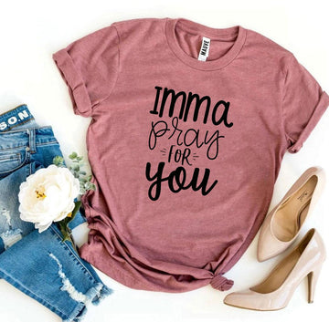 Imma Pray For You T-shirt - Faith & Flame - Books and Gifts - Agate -