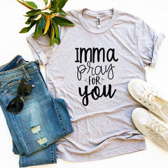 Imma Pray For You T-shirt - Faith & Flame - Books and Gifts - Agate -